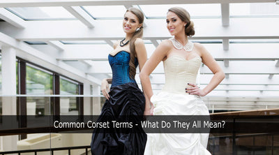 Common Corset Terms - What Do They All Mean?