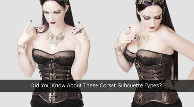 Did You Know About These Corset Silhouette Types?