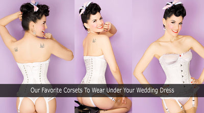 Our Favorite Corsets To Wear Under Your Wedding Dress