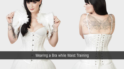 Wearing a Bra while Waist Training