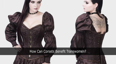 How Can Corsets Benefit Transwomen?