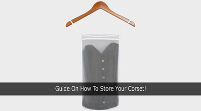 Guide On How To Store Your Corset!