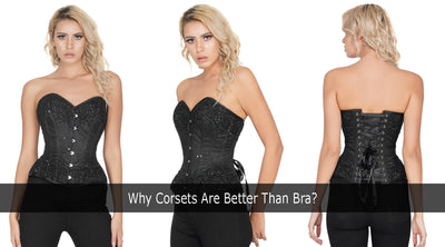 Why Corsets Are Better Than Bra?